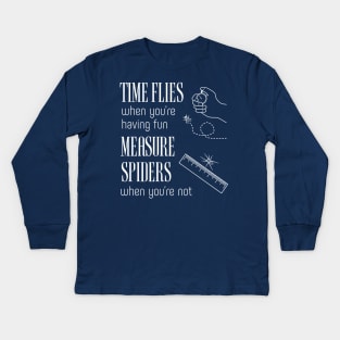 Time Flies & Measure Spiders Kids Long Sleeve T-Shirt